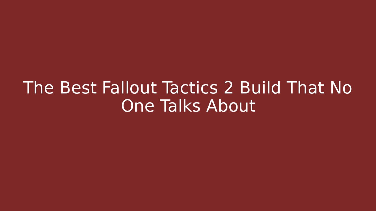 The Best Fallout Tactics 2 Build That No One Talks About