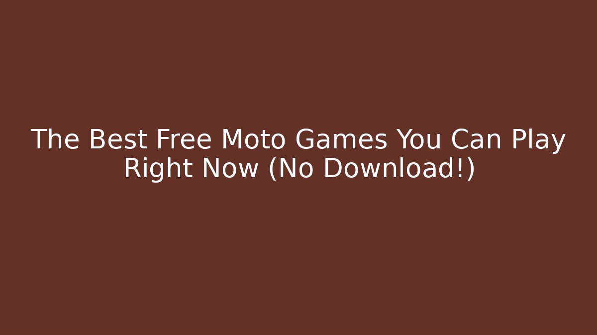 The Best Free Moto Games You Can Play Right Now (No Download!)