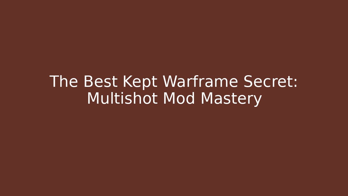 The Best Kept Warframe Secret: Multishot Mod Mastery