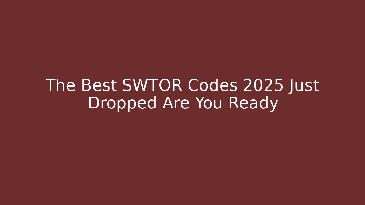 The Best SWTOR Codes 2025 Just Dropped Are You Ready