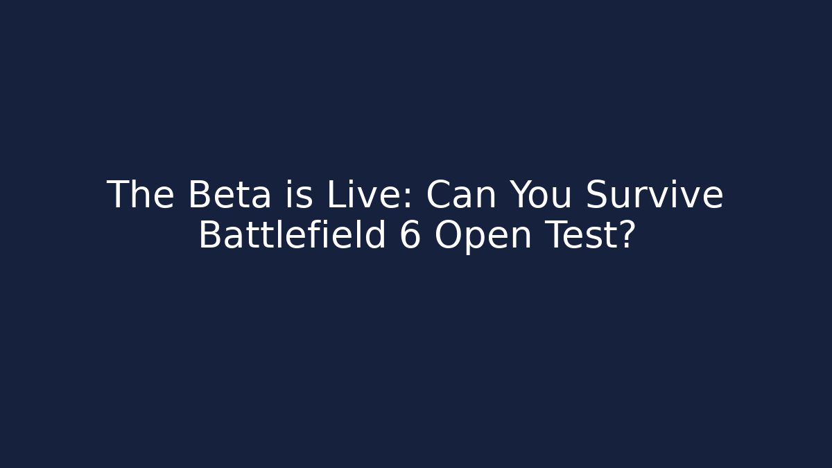 The Beta is Live: Can You Survive Battlefield 6 Open Test? - Vintage E-Juice