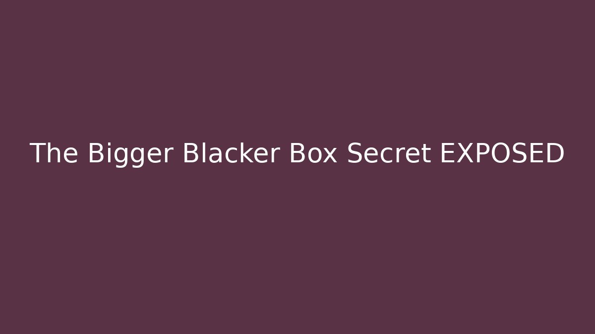 The Bigger Blacker Box Secret EXPOSED - Vintage E-Juice