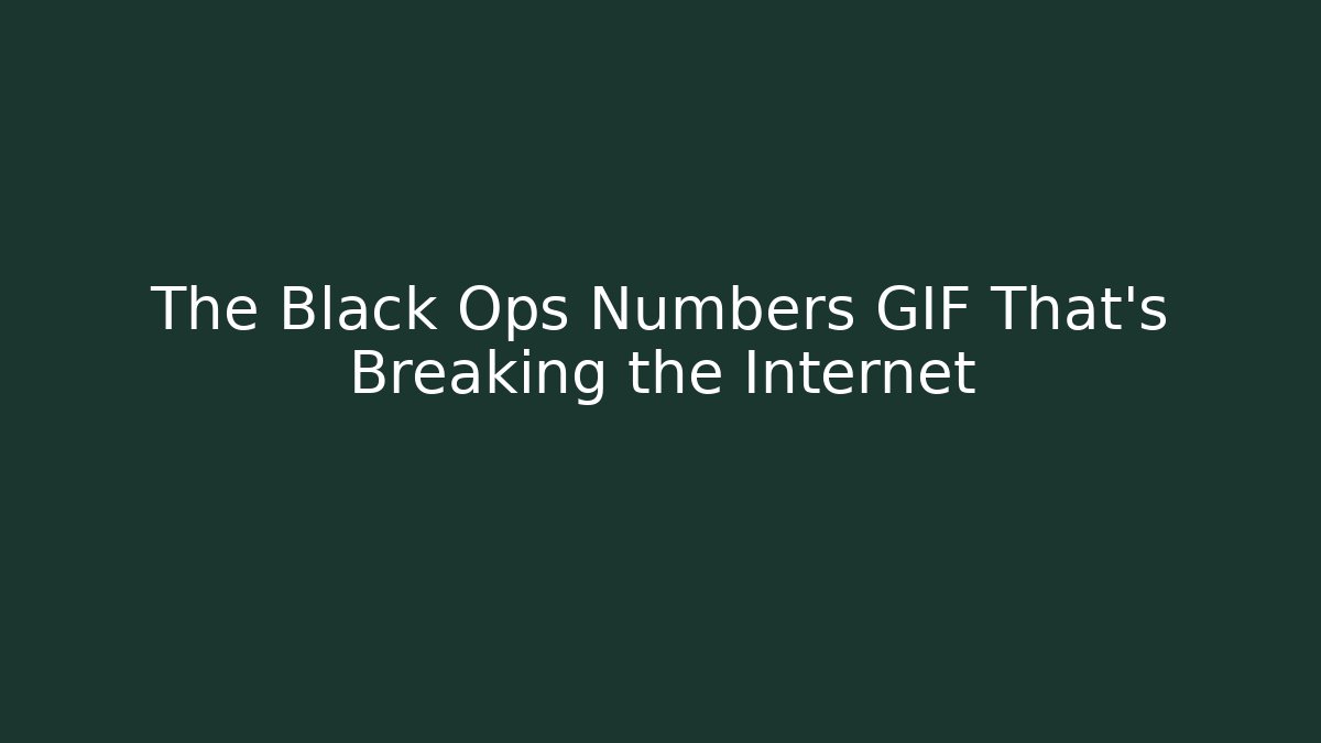 The Black Ops Numbers GIF That's Breaking the Internet - Vintage E-Juice