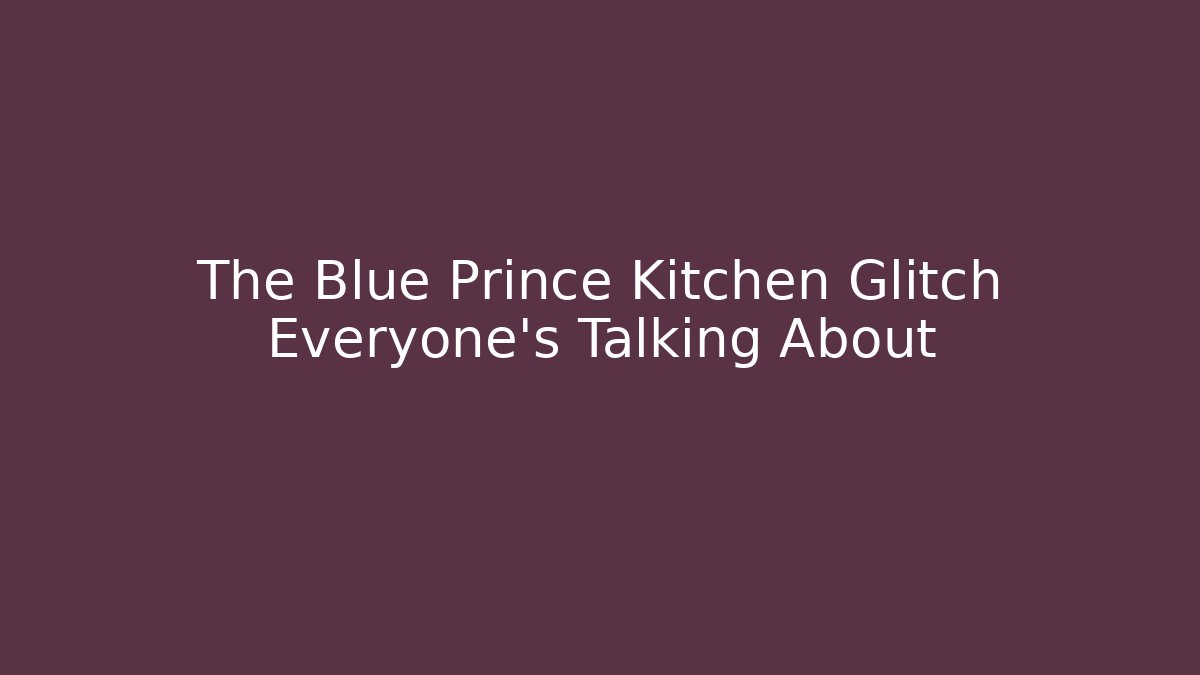 The Blue Prince Kitchen Glitch Everyone's Talking About