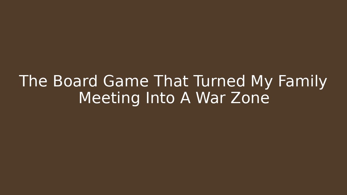 The Board Game That Turned My Family Meeting Into A War Zone - Vintage E-Juice