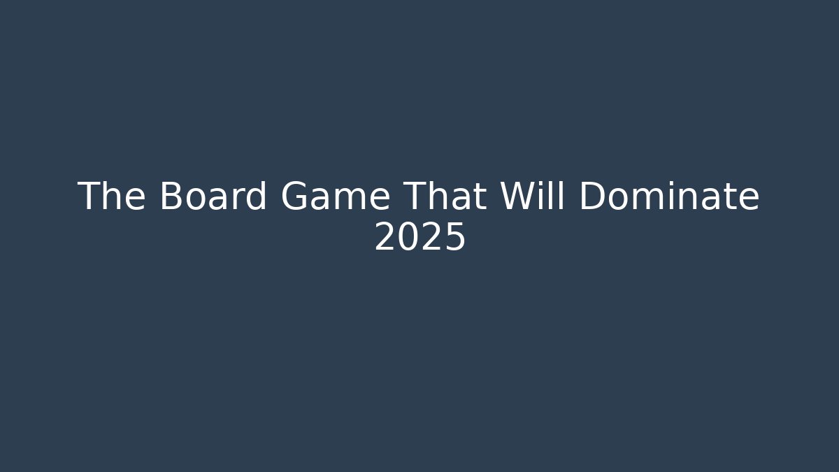 The Board Game That Will Dominate 2025 - Vintage E-Juice