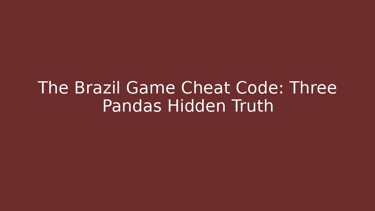 The Brazil Game Cheat Code: Three Pandas Hidden Truth