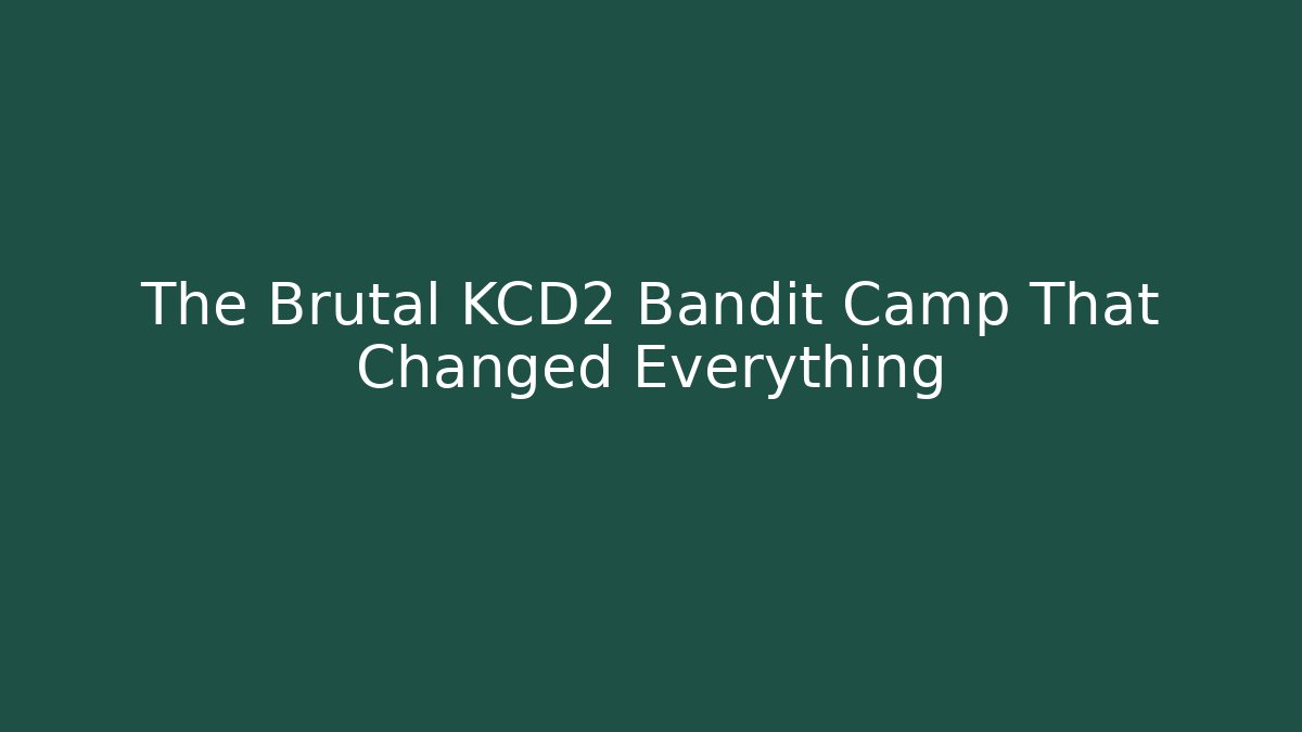 The Brutal KCD2 Bandit Camp That Changed Everything