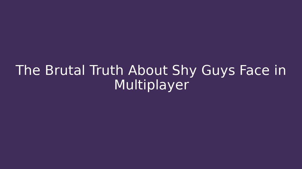 The Brutal Truth About Shy Guys Face in Multiplayer - Vintage E-Juice