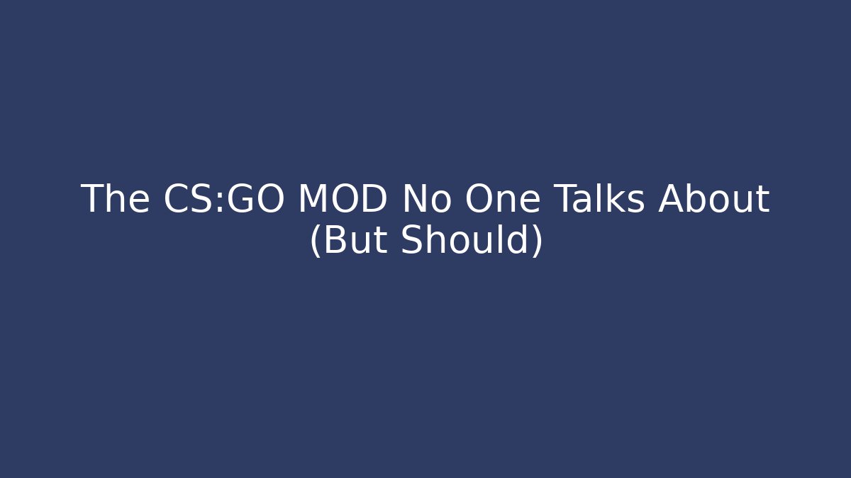 The CS:GO MOD No One Talks About (But Should)