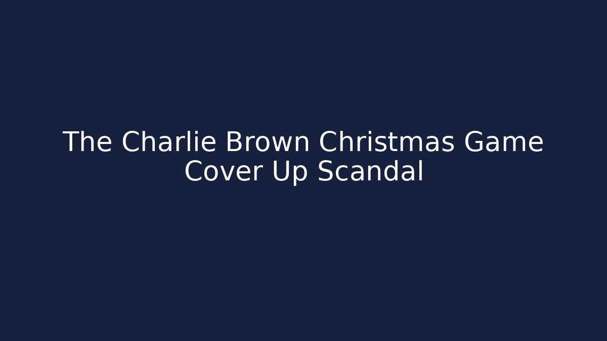 The Charlie Brown Christmas Game Cover Up Scandal