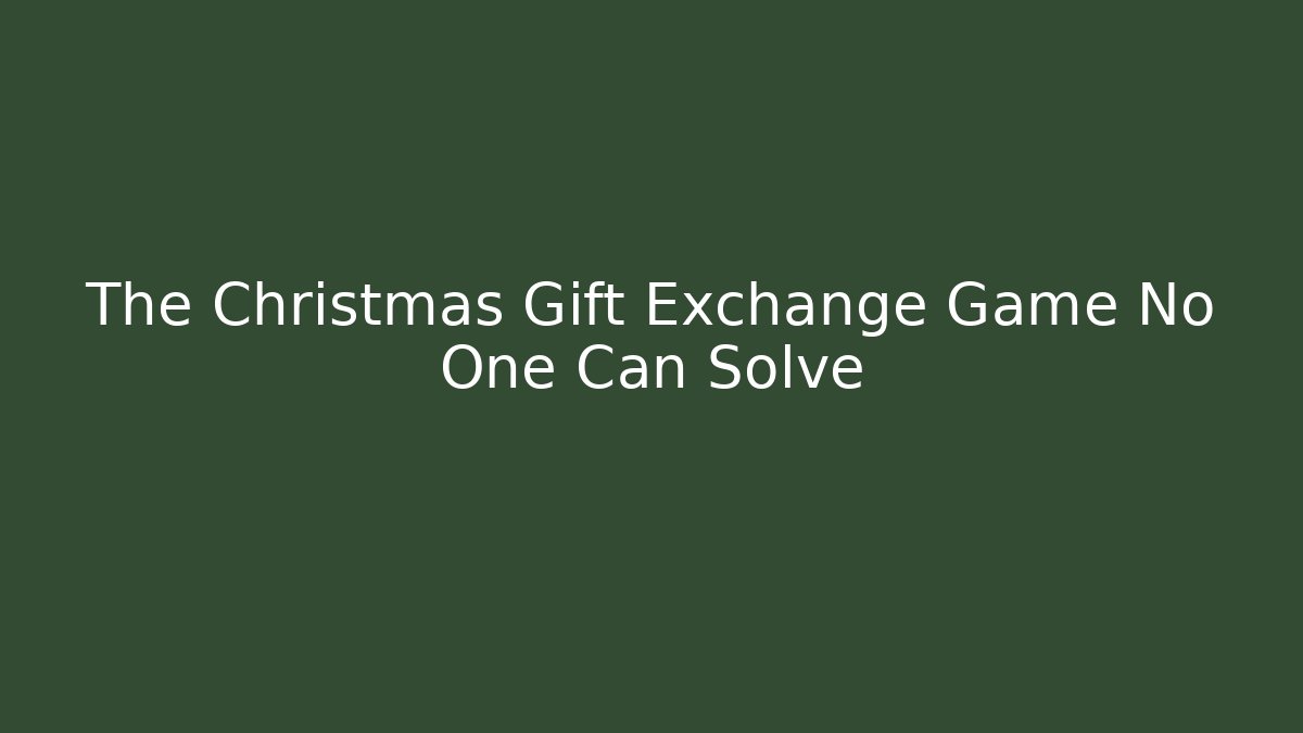 The Christmas Gift Exchange Game No One Can Solve - Vintage E-Juice