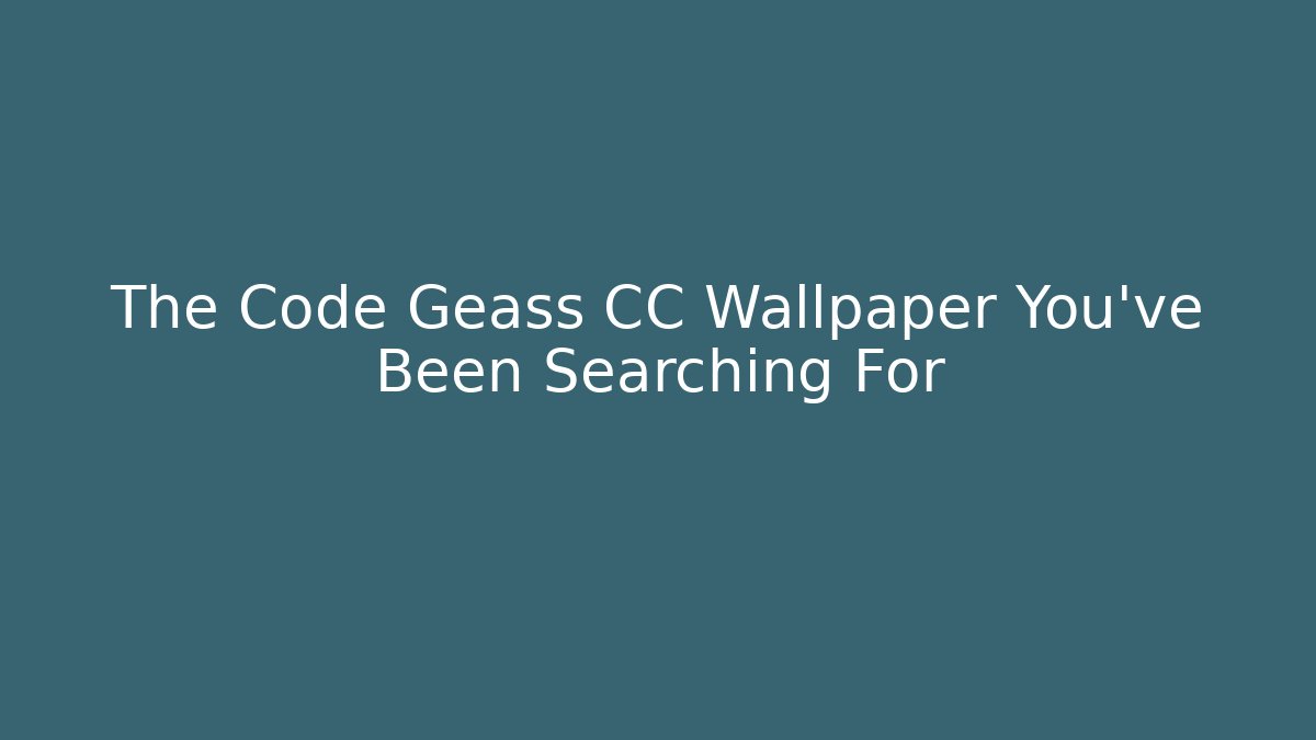 The Code Geass CC Wallpaper You've Been Searching For - Vintage E-Juice