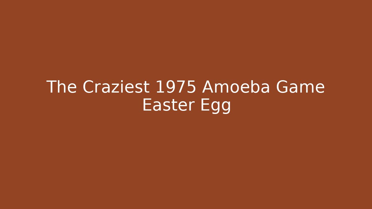 The Craziest 1975 Amoeba Game Easter Egg - Vintage E-Juice