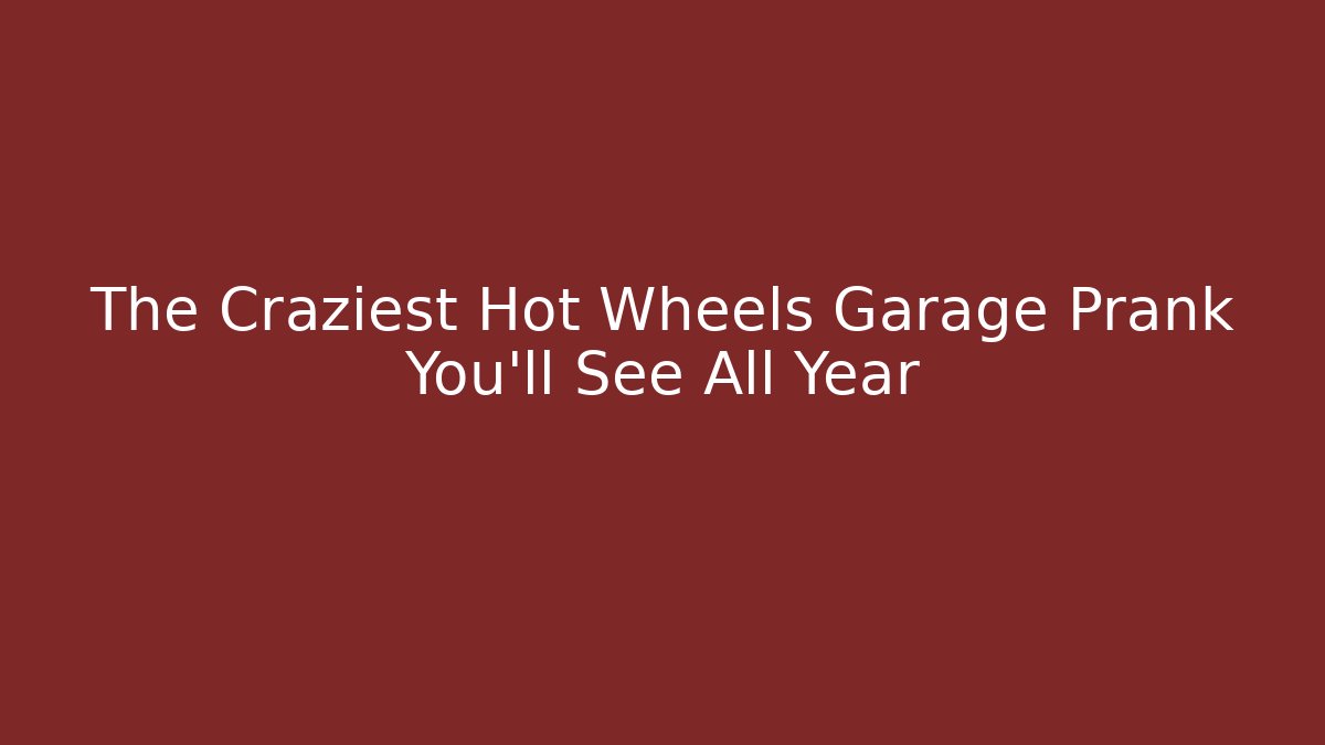 The Craziest Hot Wheels Garage Prank You'll See All Year