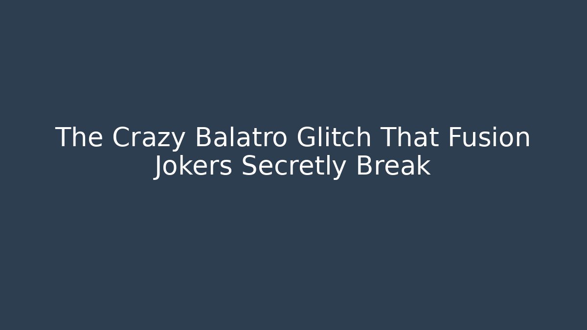 The Crazy Balatro Glitch That Fusion Jokers Secretly Break