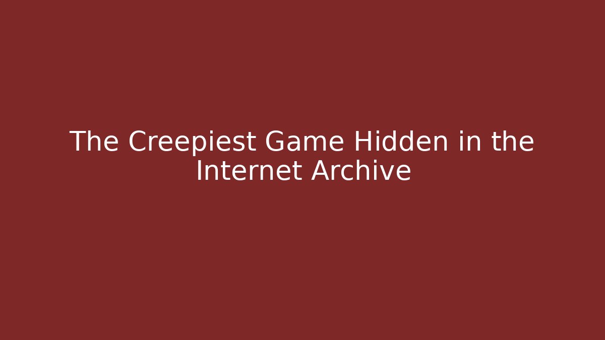 The Creepiest Game Hidden in the Internet Archive - Vintage E-Juice