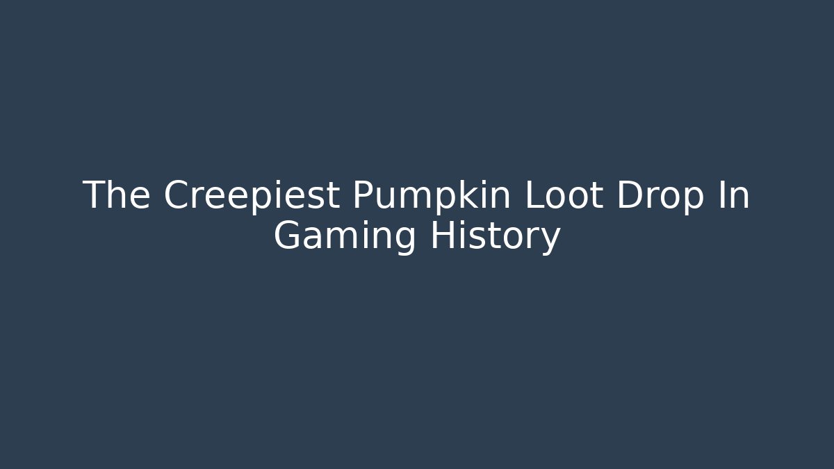 The Creepiest Pumpkin Loot Drop In Gaming History