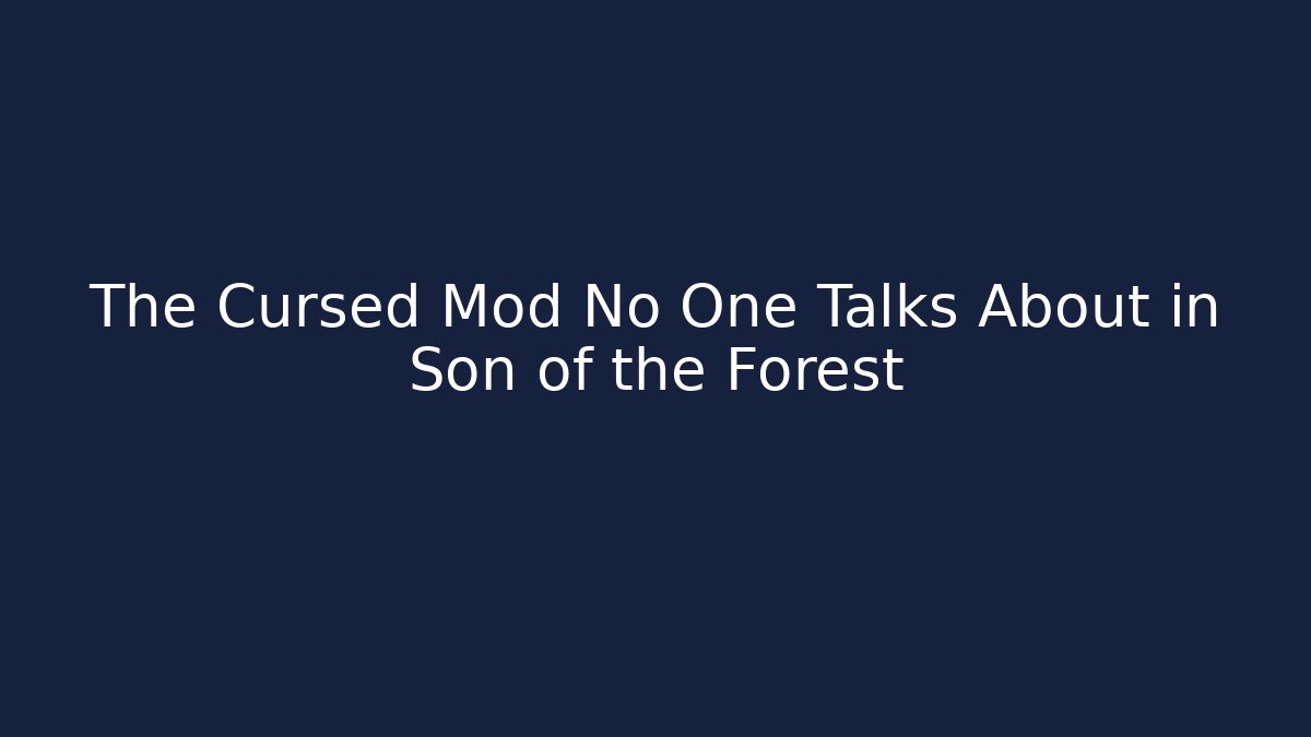 The Cursed Mod No One Talks About in Son of the Forest