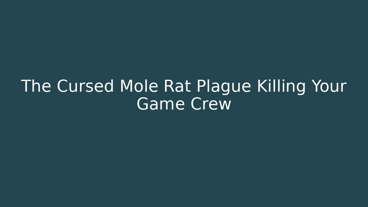 The Cursed Mole Rat Plague Killing Your Game Crew - Vintage E-Juice