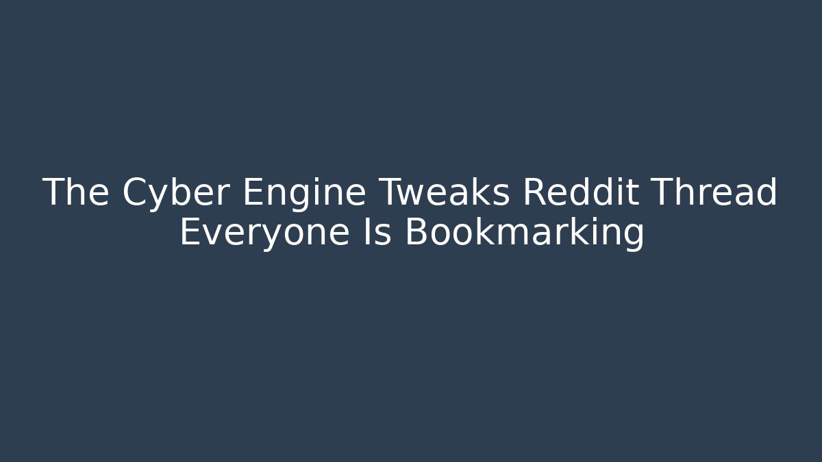 The Cyber Engine Tweaks Reddit Thread Everyone Is Bookmarking