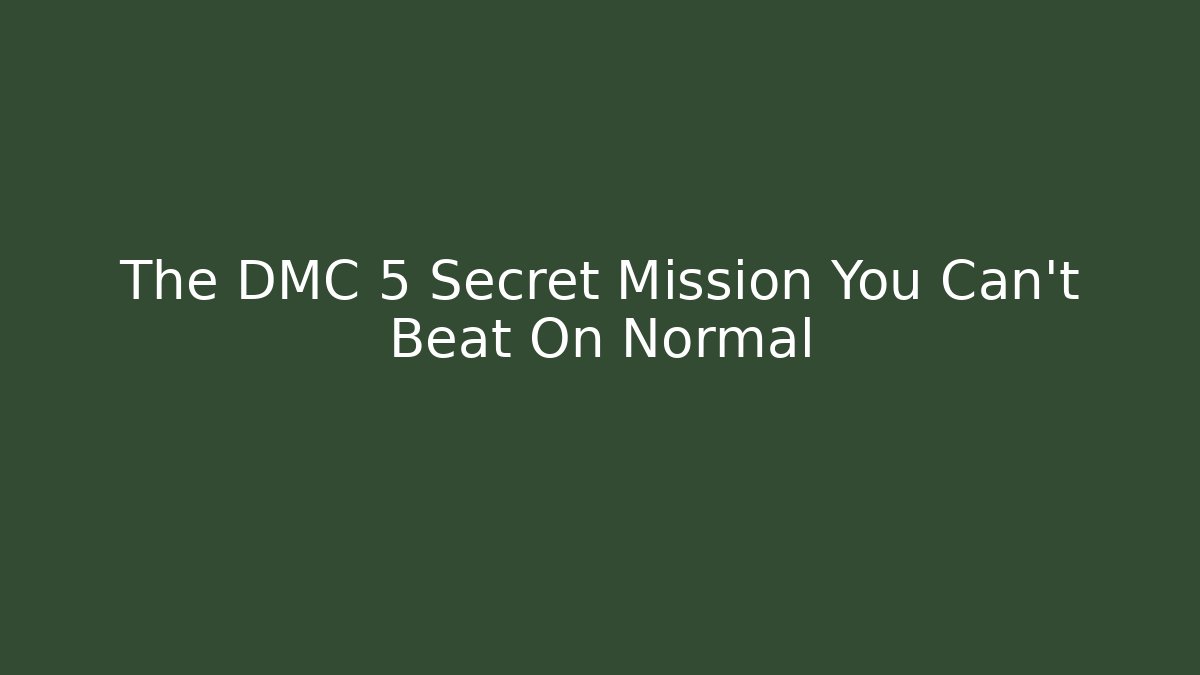 The DMC 5 Secret Mission You Can't Beat On Normal
