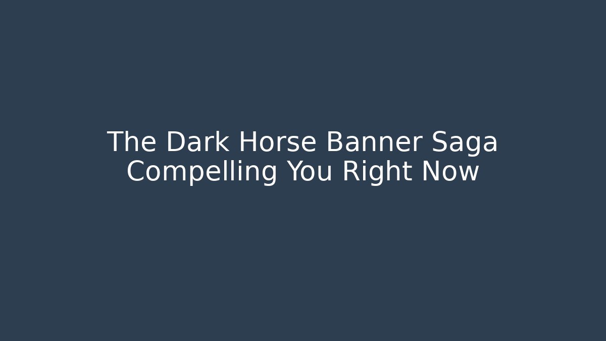 The Dark Horse Banner Saga Compelling You Right Now