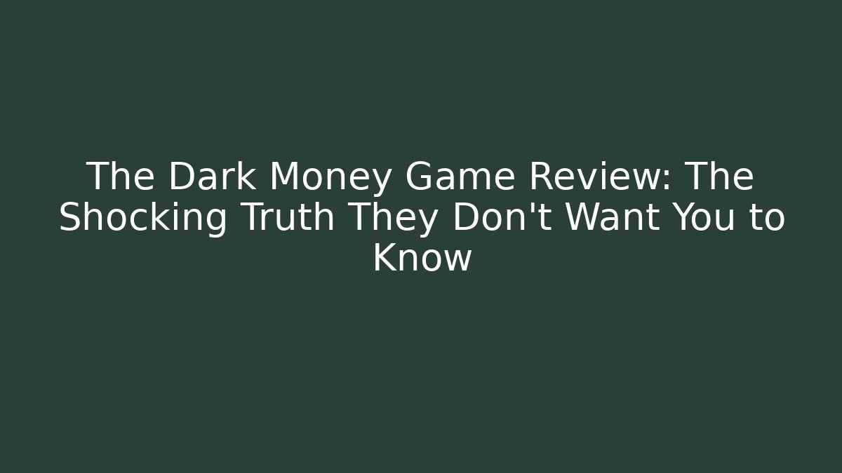 The Dark Money Game Review: The Shocking Truth They Don’t Want You to Know
