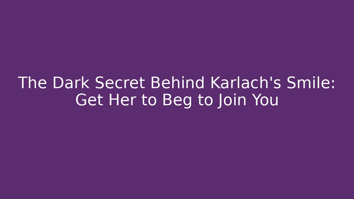 The Dark Secret Behind Karlach's Smile: Get Her to Beg to Join You