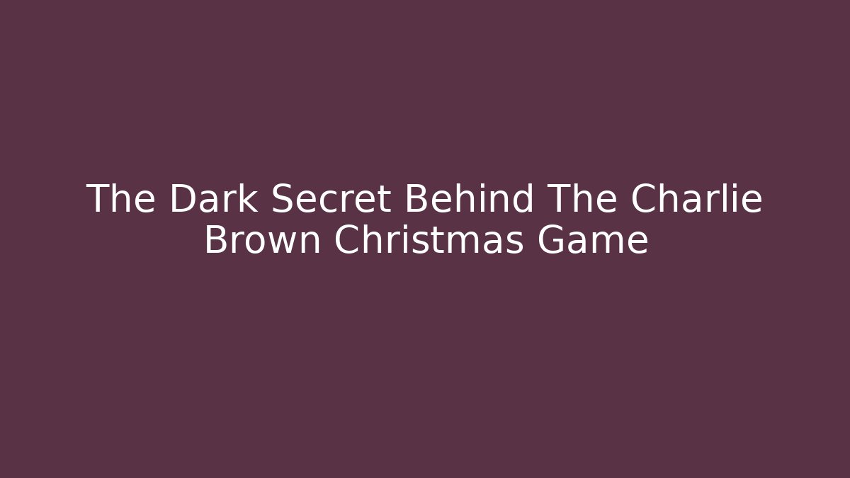 The Dark Secret Behind The Charlie Brown Christmas Game