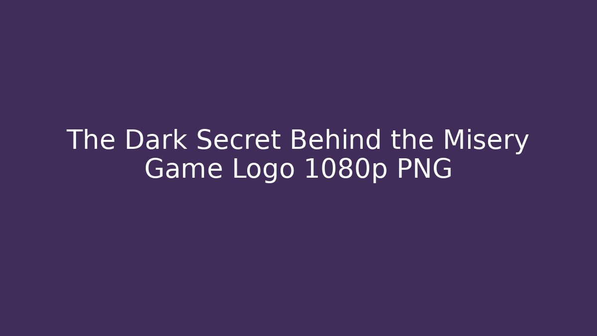 The Dark Secret Behind the Misery Game Logo 1080p PNG