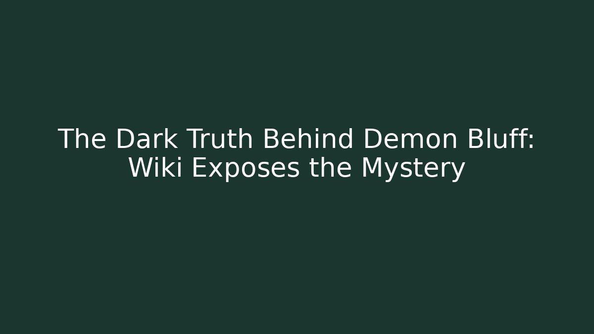 The Dark Truth Behind Demon Bluff: Wiki Exposes the Mystery