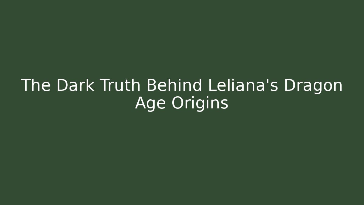 The Dark Truth Behind Leliana's Dragon Age Origins