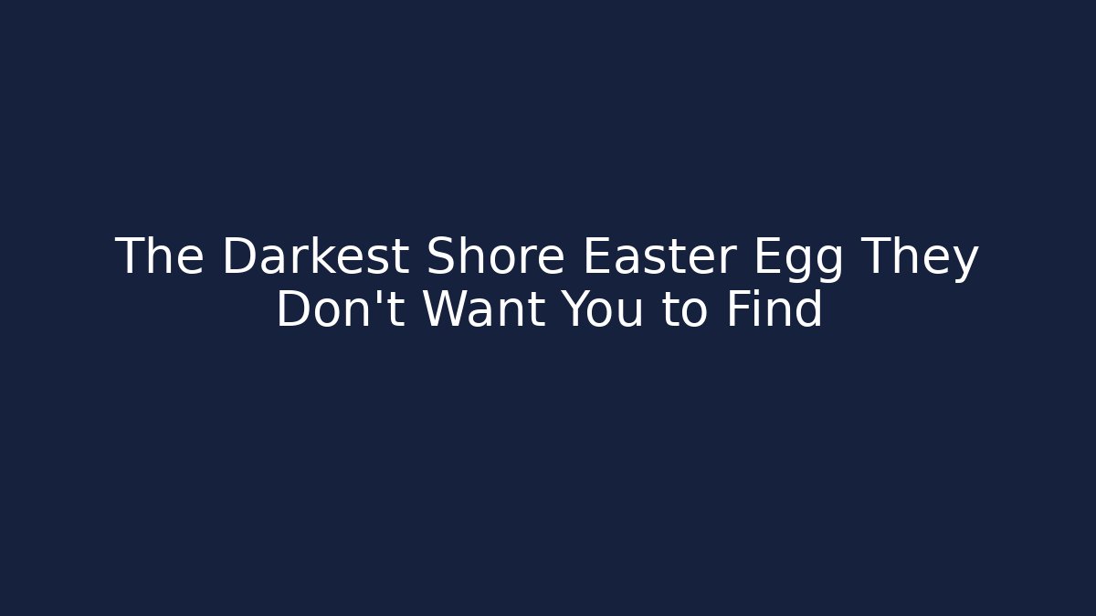 The Darkest Shore Easter Egg They Don't Want You to Find