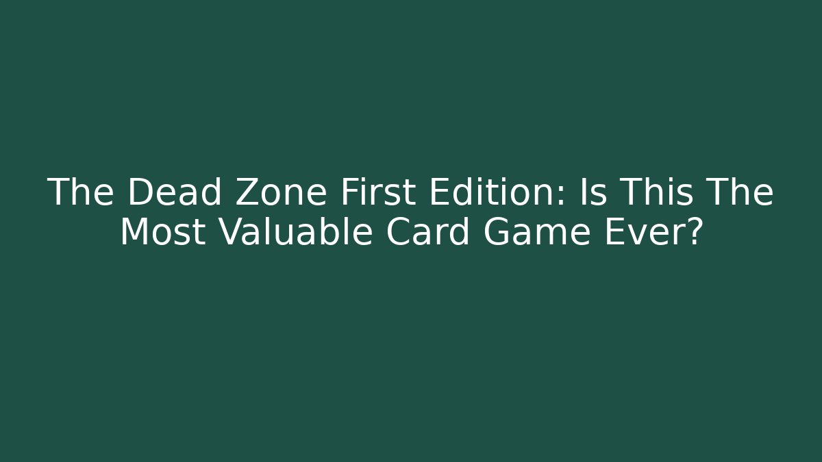 The Dead Zone First Edition: Is This The Most Valuable Card Game Ever? - Vintage E-Juice
