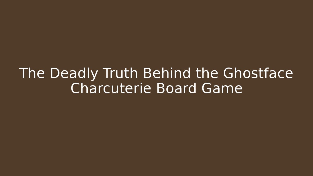 The Deadly Truth Behind the Ghostface Charcuterie Board Game - Vintage E-Juice