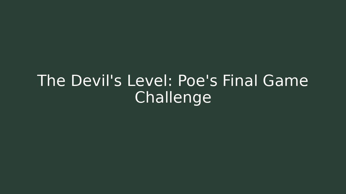 The Devil's Level: Poe's Final Game Challenge