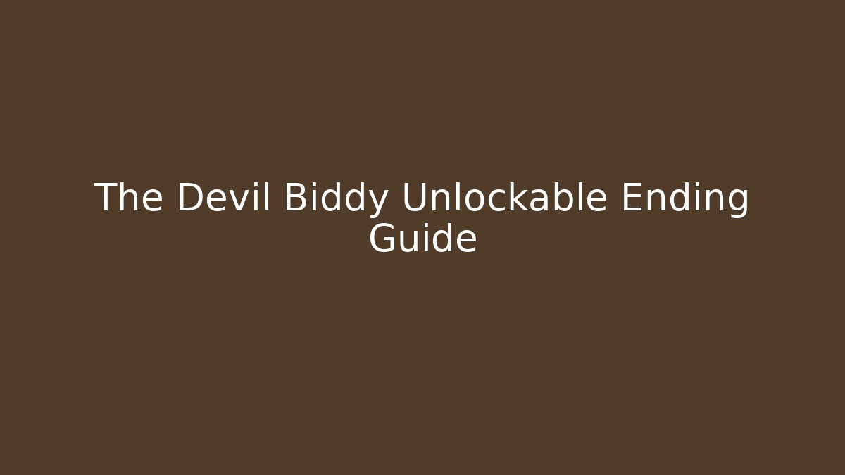 The Devil Biddy Unlockable Ending Guide - Vintage E-Juice