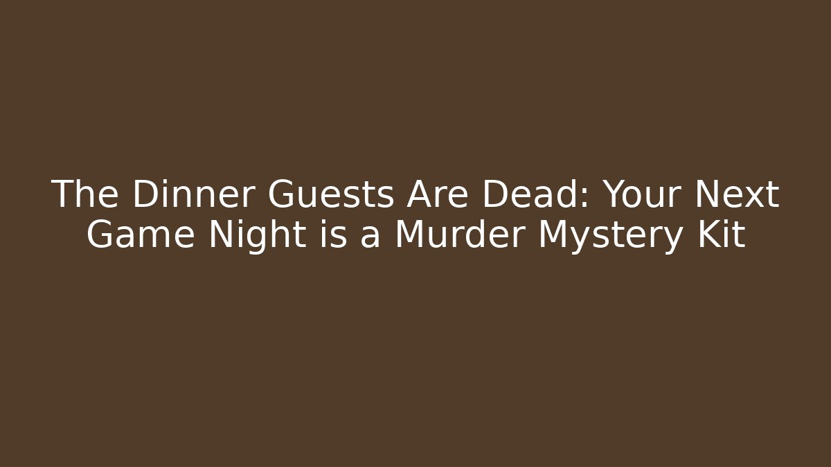 The Dinner Guests Are Dead: Your Next Game Night is a Murder Mystery Kit - Vintage E-Juice