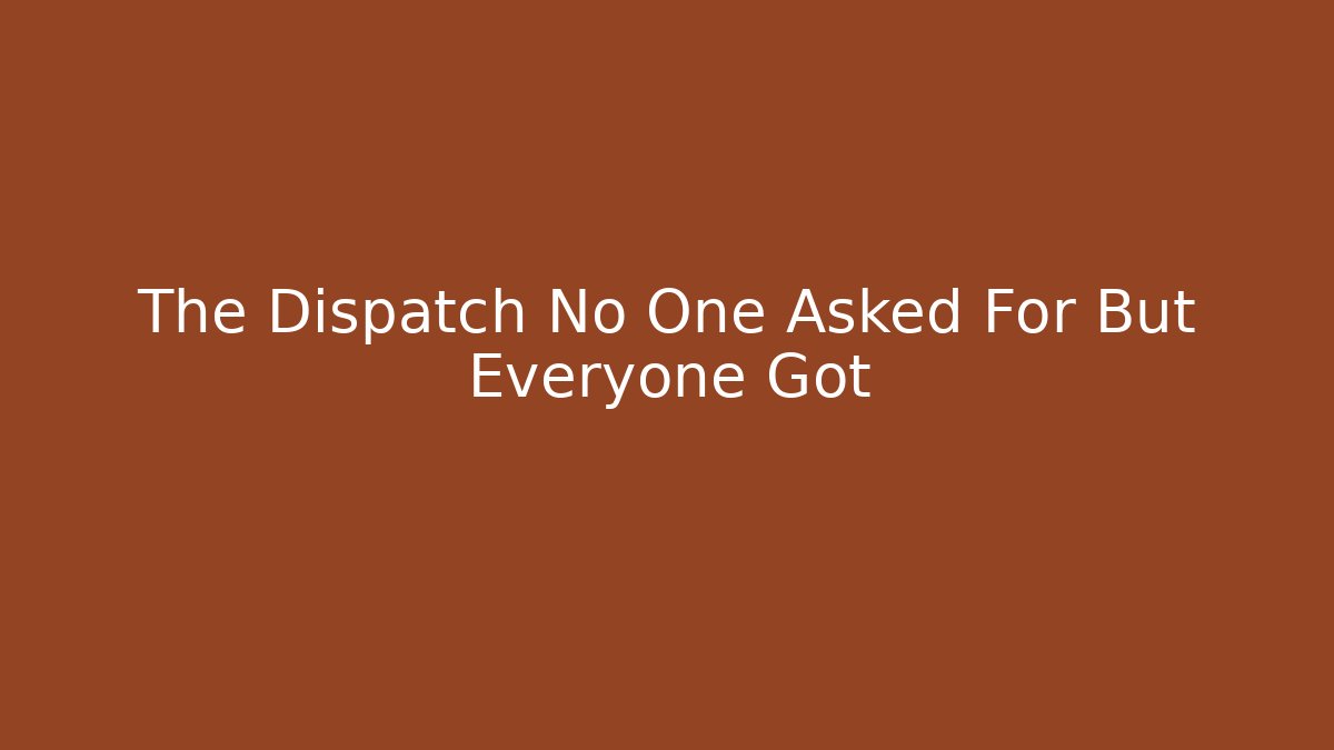 The Dispatch No One Asked For But Everyone Got - Vintage E-Juice