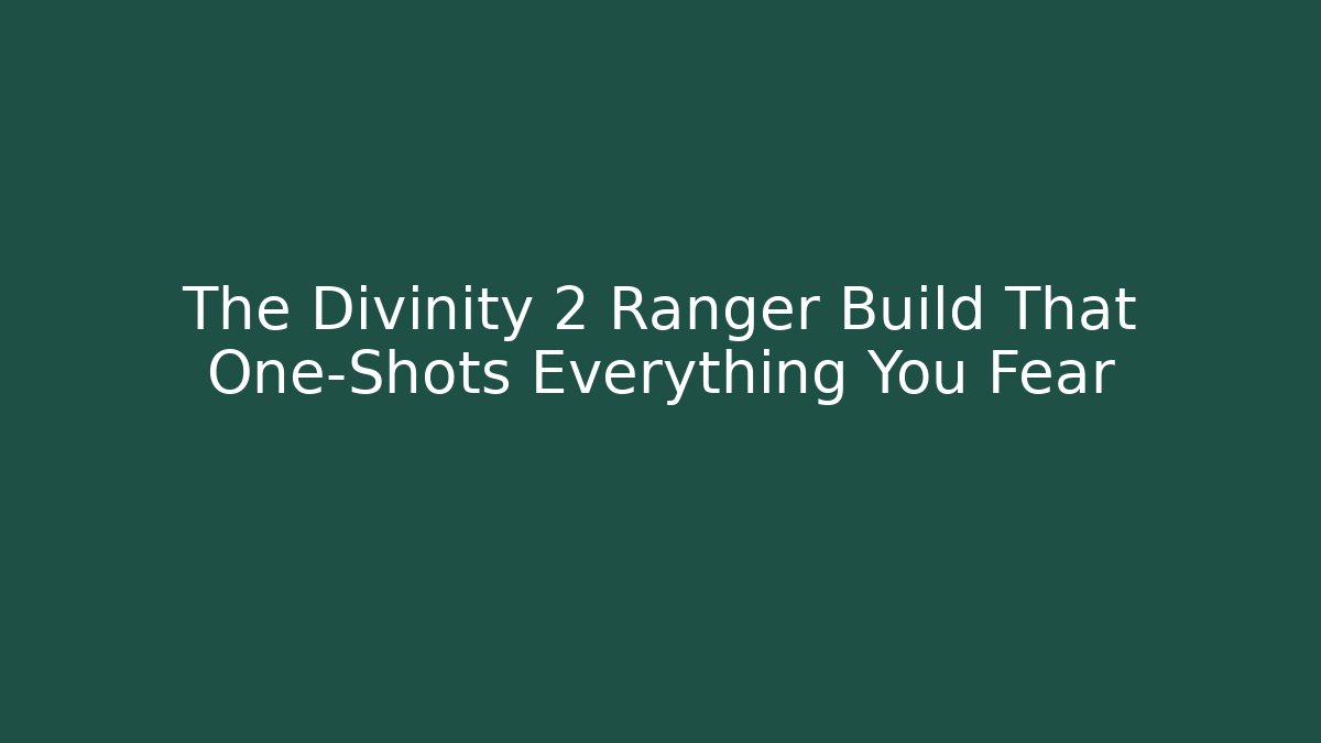 The Divinity 2 Ranger Build That One-Shots Everything You Fear