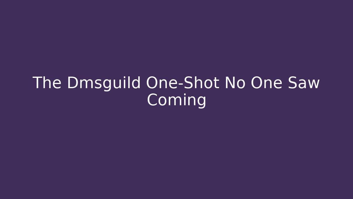 The Dmsguild One-Shot No One Saw Coming