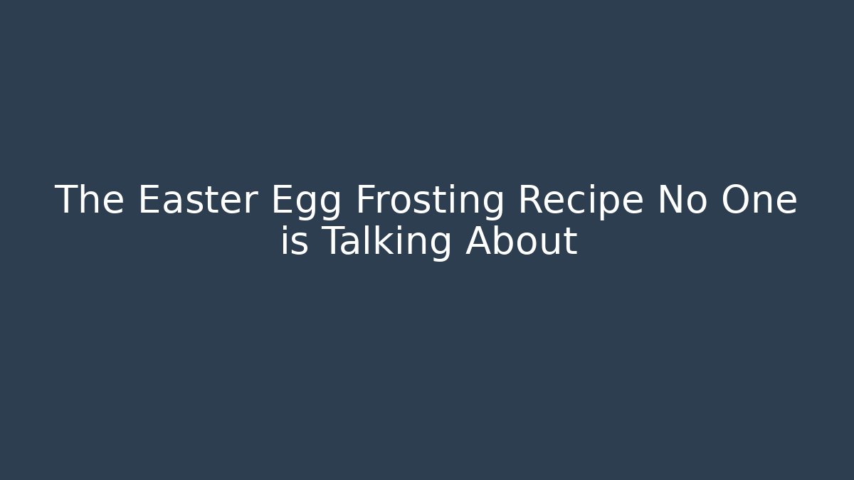 The Easter Egg Frosting Recipe No One is Talking About - Vintage E-Juice