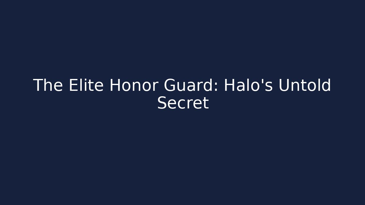 The Elite Honor Guard: Halo's Untold Secret
