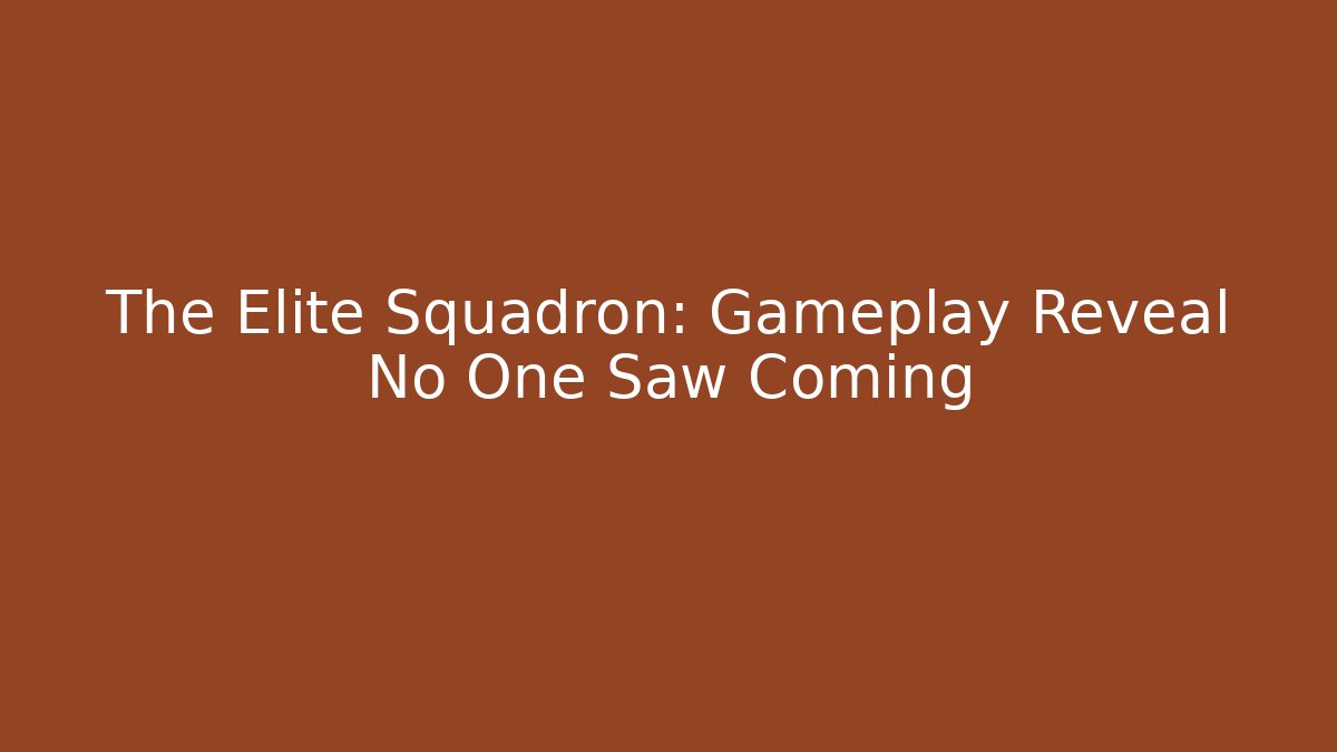 The Elite Squadron: Gameplay Reveal No One Saw Coming