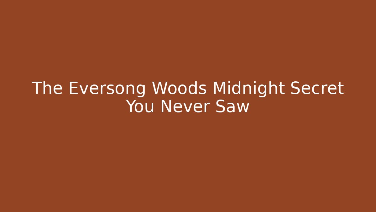 The Eversong Woods Midnight Secret You Never Saw