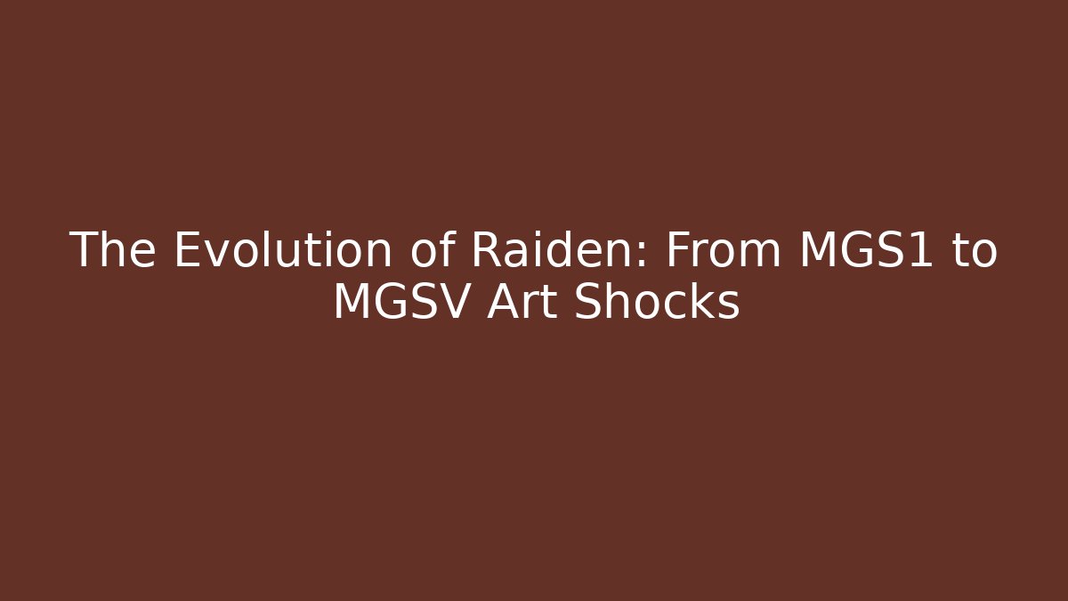 The Evolution of Raiden: From MGS1 to MGSV Art Shocks