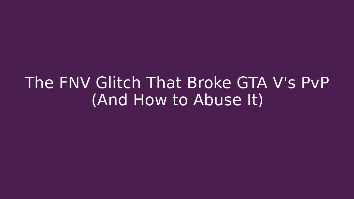 The FNV Glitch That Broke GTA V's PvP (And How to Abuse It)