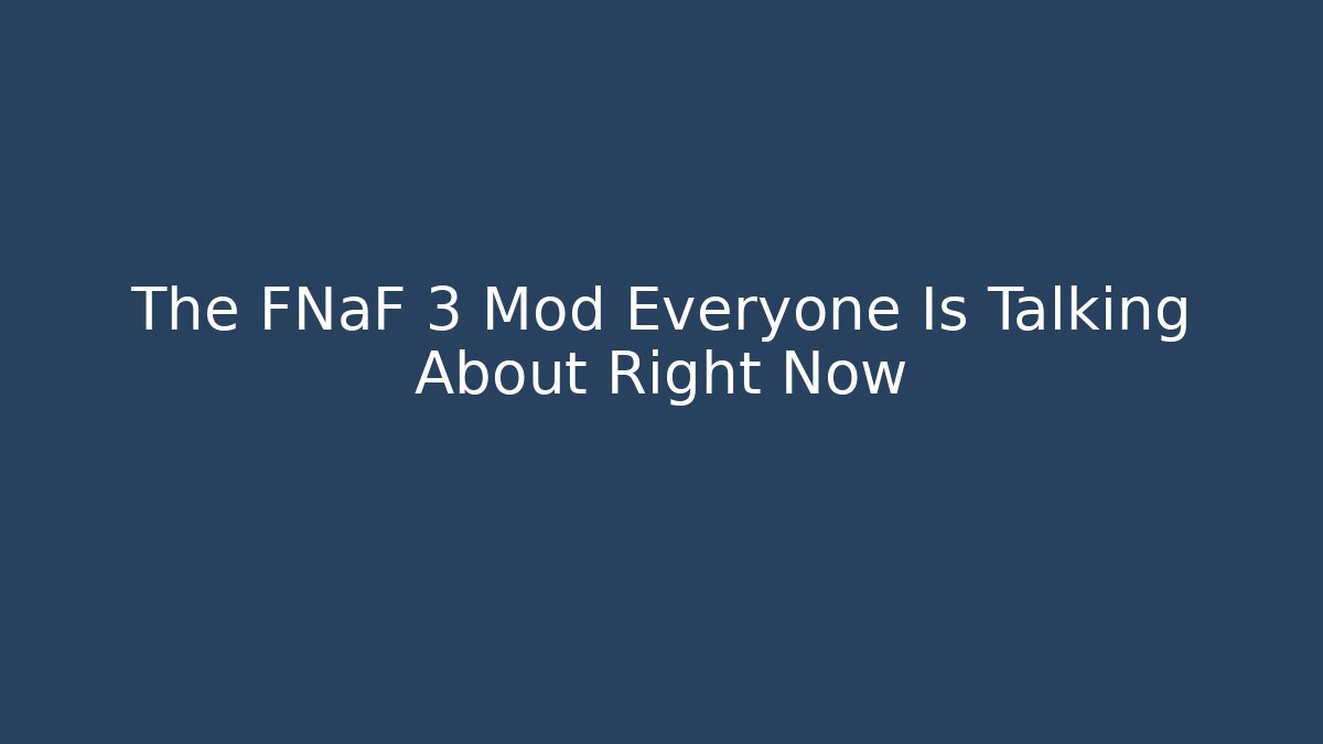 The FNaF 3 Mod Everyone Is Talking About Right Now - Vintage E-Juice