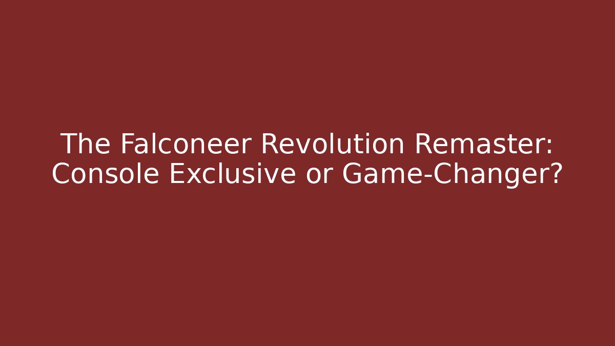 The Falconeer Revolution Remaster: Console Exclusive or Game-Changer? - Vintage E-Juice